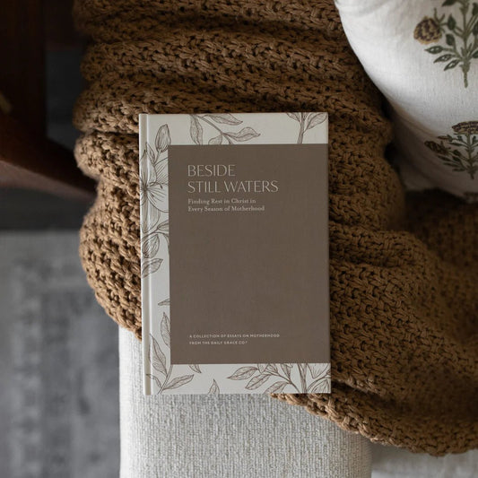 Beside Still Waters: Finding Rest in Every Season of Motherhood - The Dragonfly Boutique