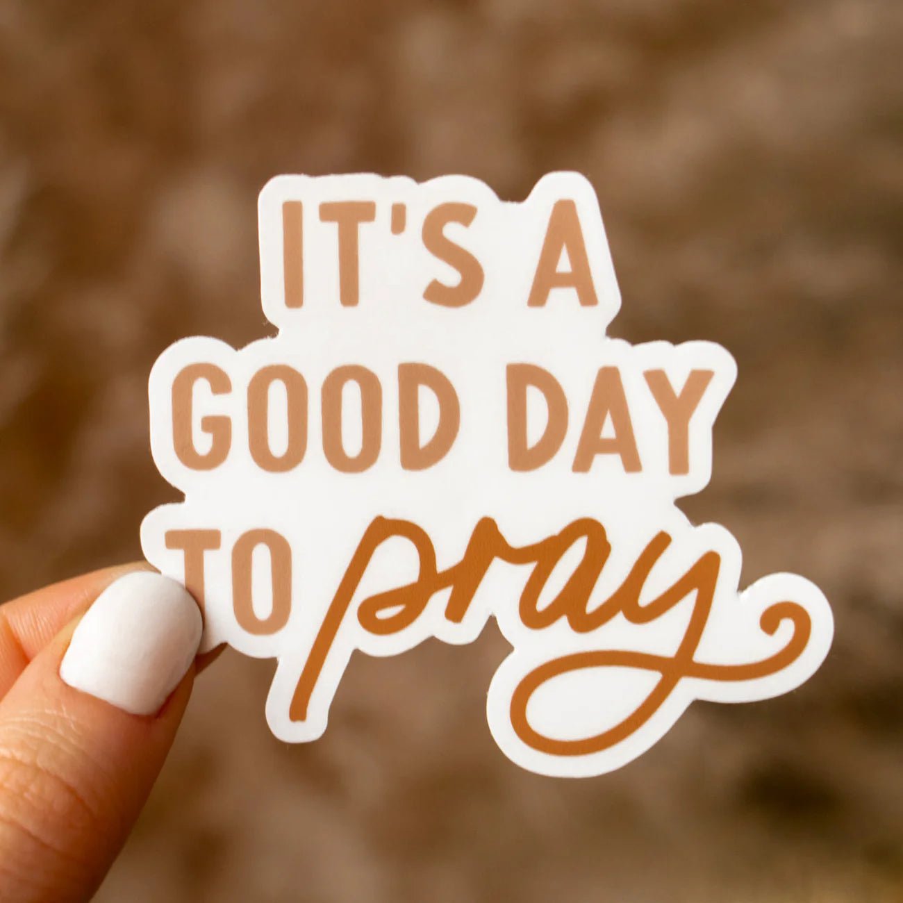 It’s A Good Day to Pray Sticker - The Dragonfly Boutique