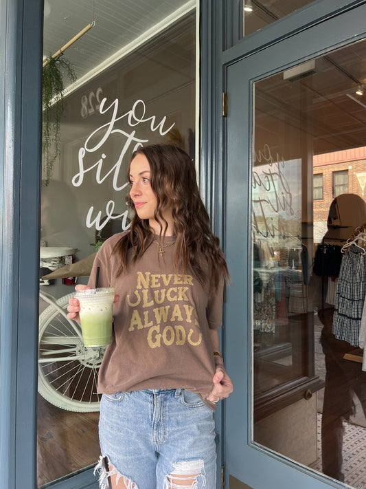 Not Luck, Always God Graphic Tee - The Dragonfly Boutique