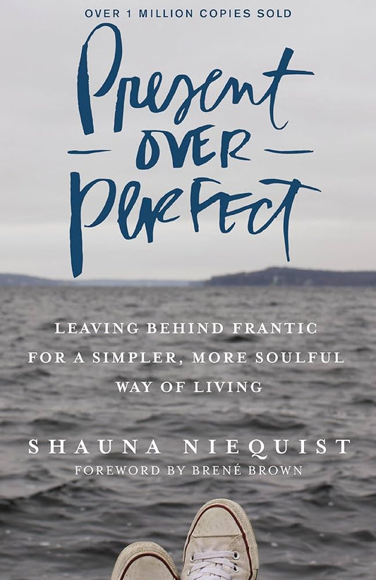 Present Over Perfect - The Dragonfly Boutique