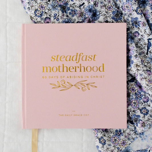 Steadfast Motherhood Devotional - The Dragonfly Boutique