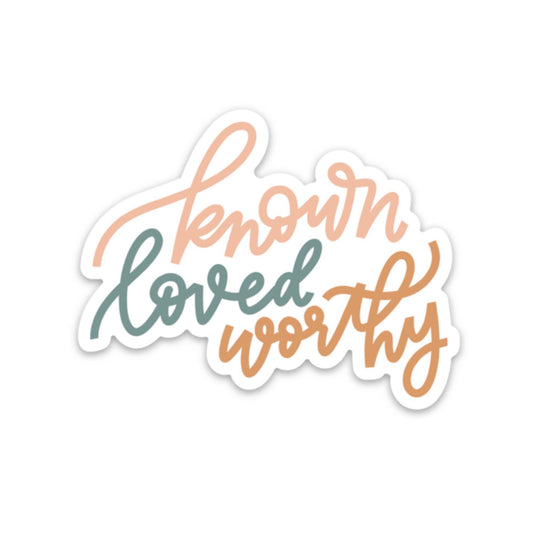 Known loved worthy sticker | Faith stickers & decals - The Dragonfly Boutique